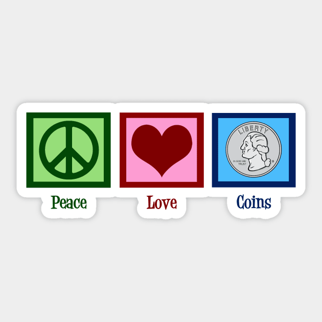 Peace Love Coins Sticker by epiclovedesigns